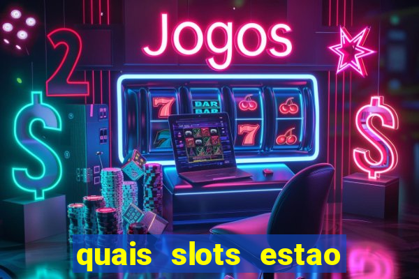 quais slots estao pagando agora